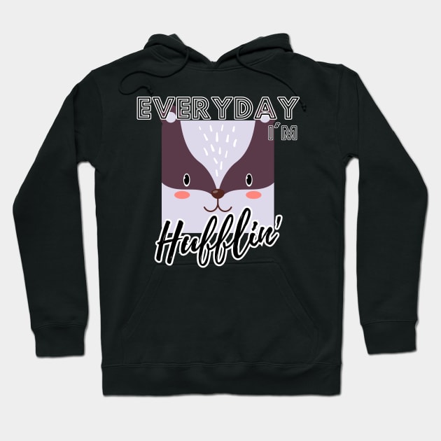 Everyday I'm Hufflin' Hoodie by Zero Pixel